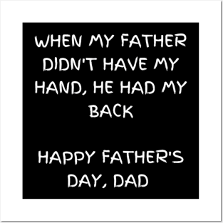 When my father didn't have my hand, he had my back T-shirt, Father's day Posters and Art